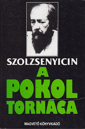 Alekszandr Szolzsenyicin - A pokol tornca I-II.