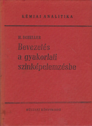 Heinrich Scheller - Bevezets a gyakorlati sznkpelemzsbe