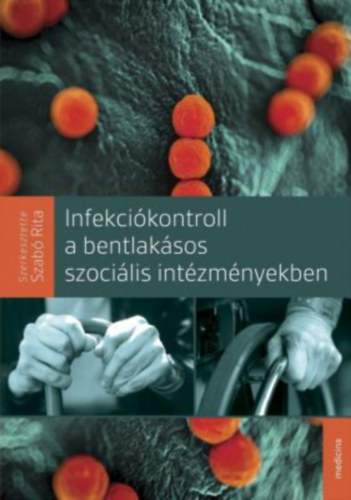 Dr. Szab� Rita - Infekci�kontroll a bentlak�sos szoci�lis int�zm�nyekben