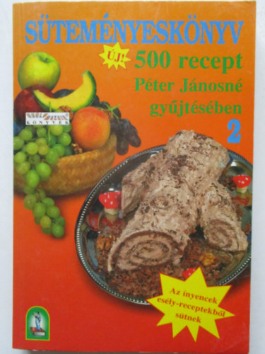Stemnyesknyv 2. (500 recept Pter Jnosn gyjtsben)