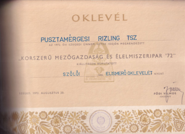 Mezőgazdasági Oklevél (47,5×34cm) - Oklevél Pusztamérgesi Rizling TSZ az 1972. évi Szegedi Ünnepi hetek idején megrendezett "Korszerű mezőgazdaság és élelmiszeripar '72" kiállításon bemutatott szőlőivel elismerő oklevelet nyert