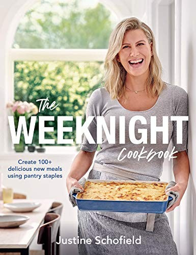 Justine Schofield - The Weeknight Cookbook: Create 100+ Delicious (Hétköznapi szakácskönyv)