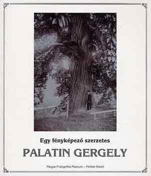 Egy f�nyk�pez� szerzetes: Palatin Gergely