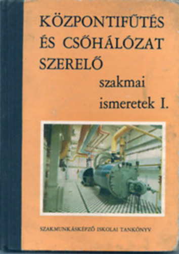 Lakos Andor - k�zpontif�t�s �s cs�h�l�zat szerel� szakmai ismeretek I.