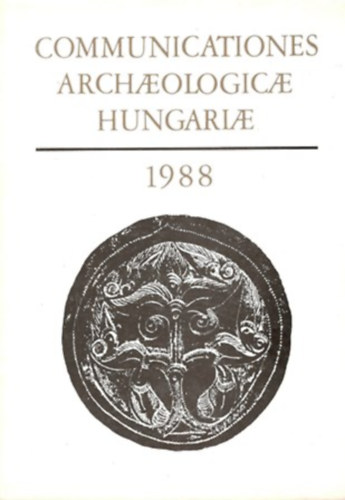 Nincs felt�ntetve - Communicationes archaeologicae Hungariae 1988