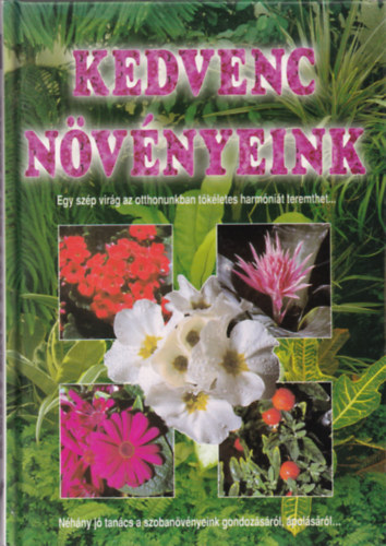 Kelemen Veronika (szerk.), Sigrid Heuer - 2 db Szobanvny: Szobanvnyek, Kedvenc nvnyeink.