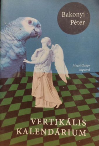 Bakonyi Pter, Mezei Gbor - Vertiklis kalendrium avagy mirt j a majlis - Napt-fzetek 97.