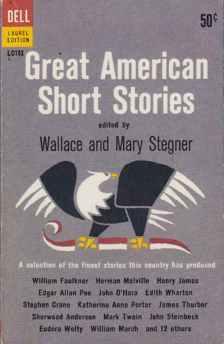 Wallace Stegner (ed.), Mary Stegner (ed.) - Great American Short Stories