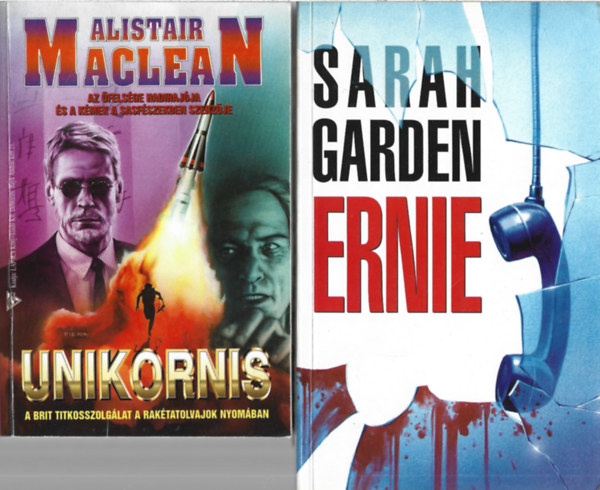2 db könyv, Alistair Maclean: Unikornis, Sarah Garden: Ernie