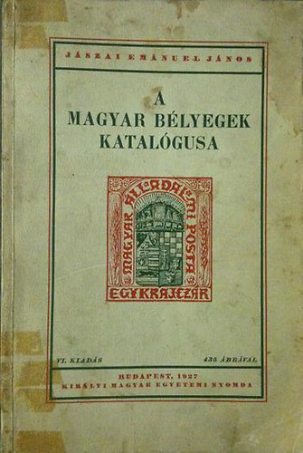 J�szai E. J�nos - A magyar b�lyegek katal�gusa