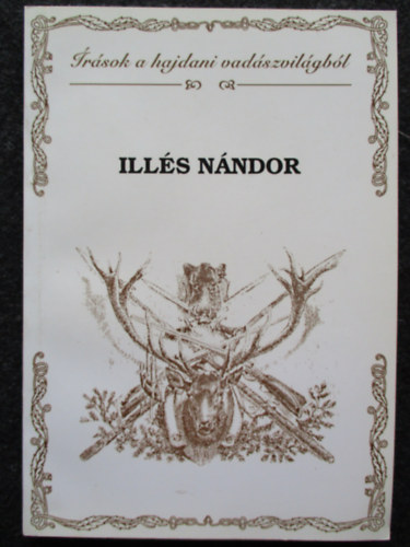 Bnyai Jzsef - Ills Nndor (rsok a hajdani vadszvilgbl)