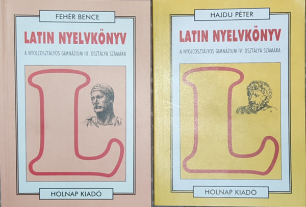 Hajdu Pter, Fehr Bence - 2db latin nyelvknyv - Hajdu Pter-Latin nyelvknyv IV. (Nyolcosztlyos gimn. IV. oszt. szmra); Fehr Bence-Latin nyelvknyv III. (Nyolcosztlyos gimn. III. oszt. szmra) - A nyolcosztlyos gimnzium III. osztlya szmra