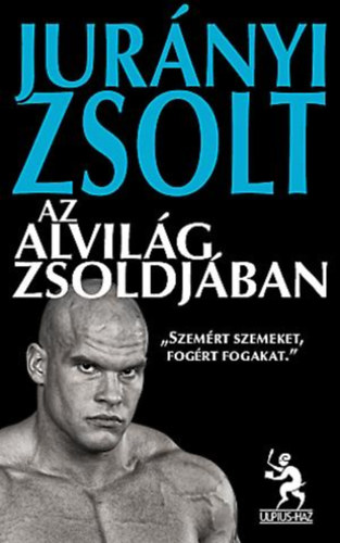 Jurányi Zsolt - Az alvilág zsoldjában