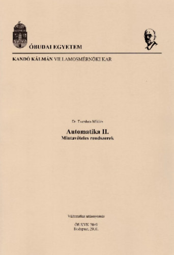 Dr. Tverdota Miklós - Automatika II. - Mintavételes rendszerek