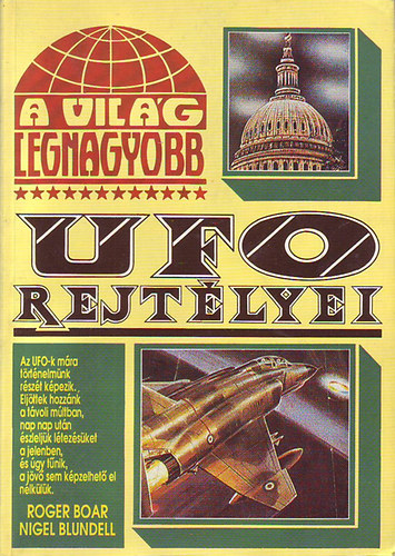 Boar, Roger-BAlundell, Nigel - A vil�g legnagyobb UFO-rejt�lyei
