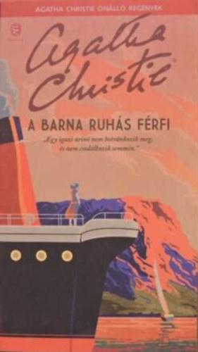Szerző Agatha Christie Szerkesztő Katona Ágnes Fordító Péter Ágnes - A barna ruhás férfi   --  "Egy igazi úrinő nem botránkozik meg, és nem csodálkozik semmin."