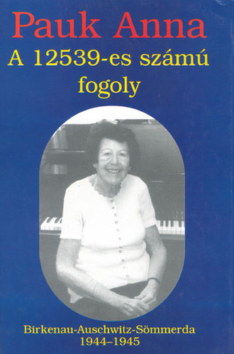 Pauk, Anna - A 12539-es sz�m� fogoly