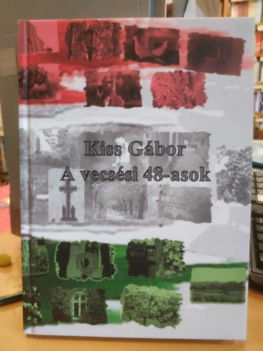 Kiss G�bor - A vecs�si 48-asok
