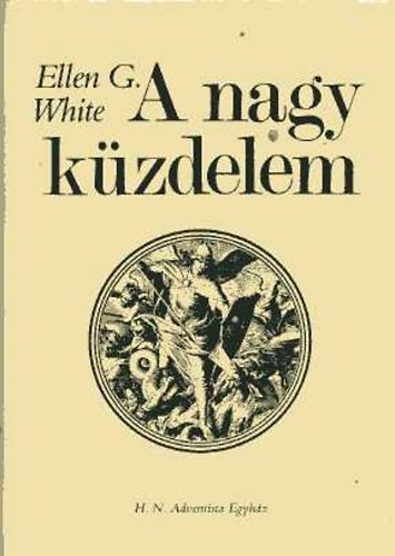 E.G. White - A nagy küzdelem
