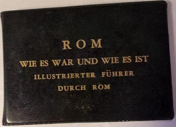 Vision Verlag - Rom - Wie es war und wie es ist - Illustrierter Führer Durch Rom