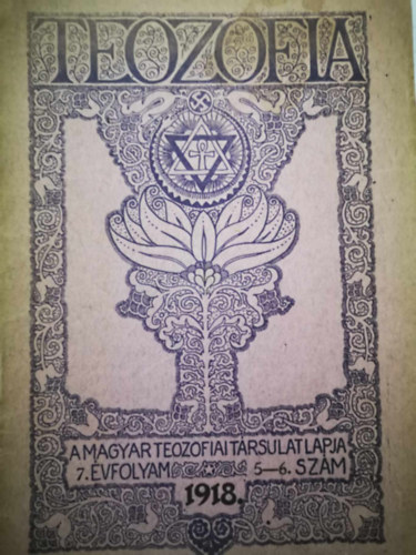 Tezofia A Magyar Teozofiai T�rsulat Lapja 7. �vf. 5-6. sz�m 1918