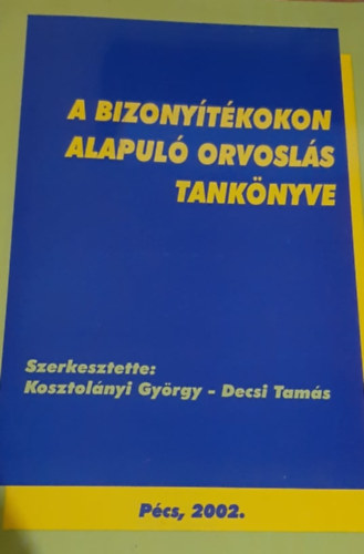 Kosztol�nyi Gy�rgy, Decsi Tam�s - A bizony�t�kokon alapul� orvosl�s tank�nyve