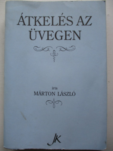 M�rton L�szl� - �tkel�s az �vegen