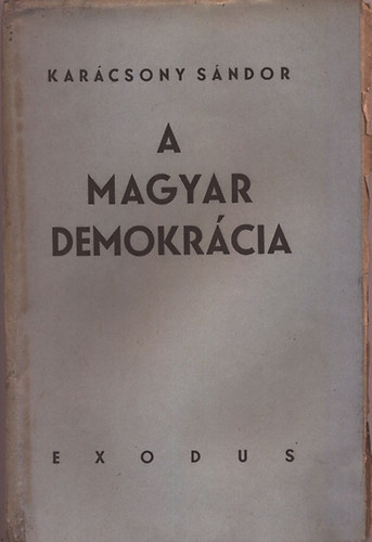Kar�csony S�ndor - A magyar demokr�cia (I. kiad�s)