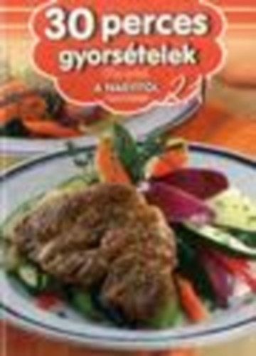 Duzs Mria (szerk.) - 30 perces gyorstelek (Receptek a nagyitl 21.)