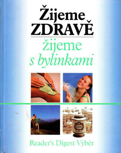 Reader's Digest - Zijeme zdrave  -zijeme s bylinkami ( cseh gygynvnyknyv )