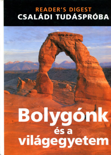 Reader's Digest (szerk.) - Bolygnk s a vilgegyetem - Csaldi tudsprba