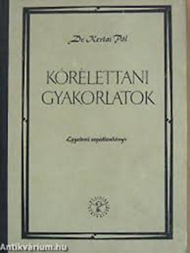 Dr. Kertai Pál - Kórélettani gyakorlatok (Egyetemi segédtankönyv)