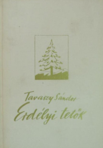 Tavaszy Sándor - Erdélyi tetők (Úti élmények és természeti képek)