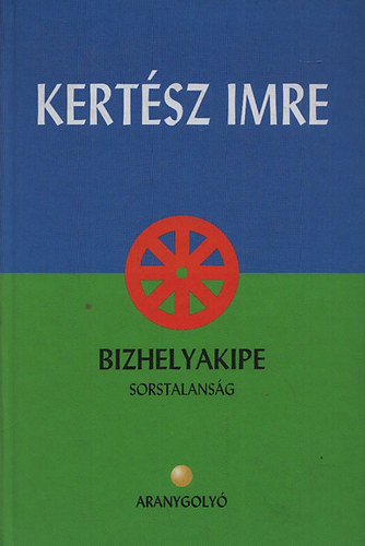 Kertsz Imre - Sorstalansg (Bizhelyakipe)