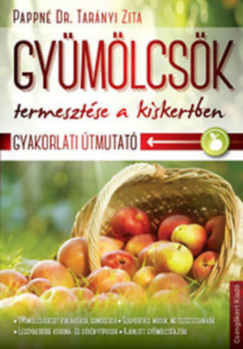 Pappn Dr. Tarnyi Zita - Gymlcsk termesztse a kiskertben