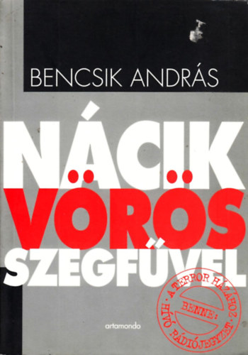 Bencsik András - Nácik vörös szegfűvel