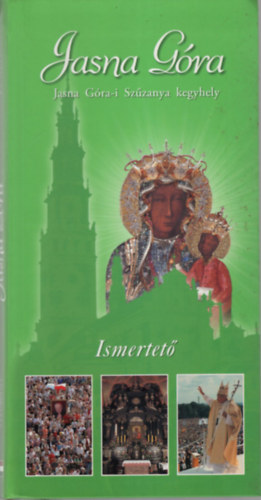 Jerzy Tomzinski, Jan Golonka - Jasna Góra -JAsna Góra-i Szűzanya kegyhely ismertető