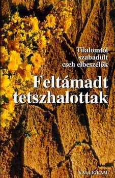 Feltmadt tetszhalottak (Tilalomtl szabadult cseh elbeszlk)