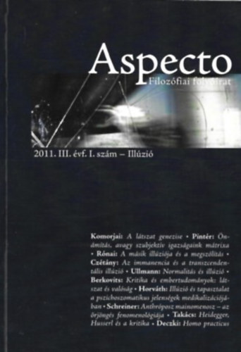 Több szerző - Aspecto Filozófiai folyóirat 2011.III.évf.I.szám Illúzió