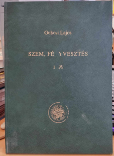 Gubcsi Lajos - Szem, fnyveszts 1999 - Dediklt