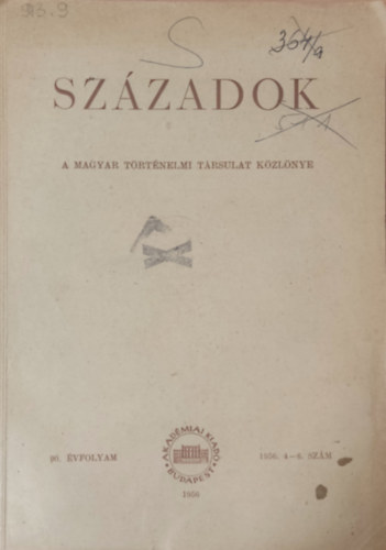 Moln�r Erik (szerk.) - Sz�zadok 1956/4-6. (A Magyar T�rt�nelmi T�rsulat k�zl�nye)