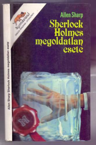Allen Sharp - Sherlock Holmes megoldatlan esete - The unsolved case of Sherlock Holmes (Angol-magyar jtkknyv)