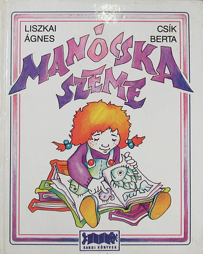 Liszkai Ágnes- Csík Berta - Manócska szeme