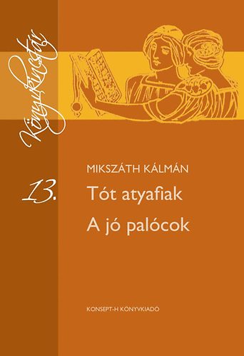 Miksz�th K�lm�n - T�t atyafiak -  A j� pal�cok