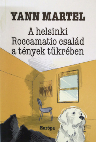 Yann Martel - A helsinki Roccamatio csald a tnyek tkrben