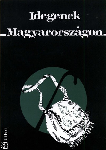 Tth Judit (szerk.) Sik Endre - Idegenek Magyarorszgon