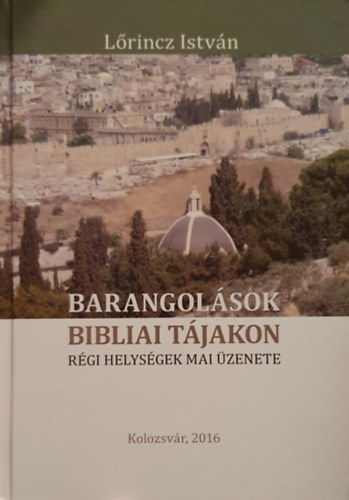 Lrincz Istvn - Barangolsok bibliai tjakon