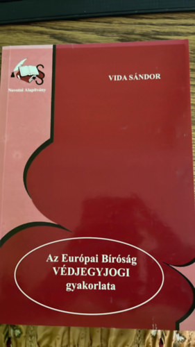 Vida Sándor - Az Európai Bíróság Védjegyjogi gyakorlata