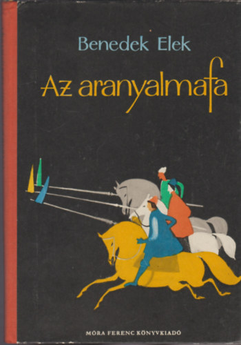 Benedek Elek - Az aranyalmafa