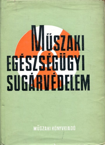 dr. Bonta J�nos (szerk.) - M�szaki eg�szs�g�gyi sug�rv�delem